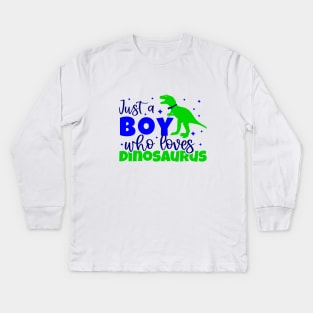 Just a boy who loves dinosaurus Kids Long Sleeve T-Shirt